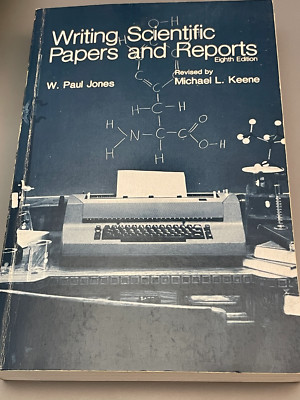 Writing Scientific Papers and Reports by Paul W. Jones (1971)
