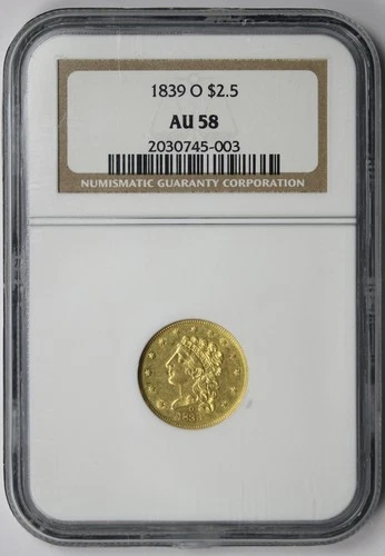 1839-O Classic Head Quarter Eagle Gold $2.5 AU 58 NGC