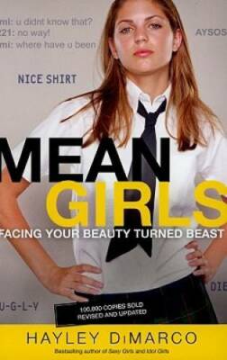 Mean Girls: Facing Your Beauty Turned Beast - Paperback - GOOD
