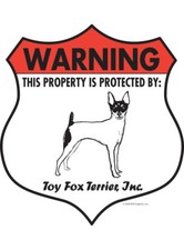 Warning Toy Fox Terrier Property Protected - Beware Aluminum Dog Sign - 7" x 8"