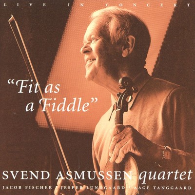 SVEND ASMUSSEN QUARTET/SVEND ASMUSSEN - PASSEND WIE EINE GEIGE NEUE CD