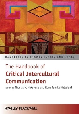 The Handbook of Critical Intercultural Communication by Thomas K. Nakayama (Engl