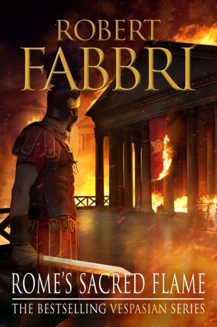 Rome's Sacred Flame by Robert Fabbri (Paperback Book)