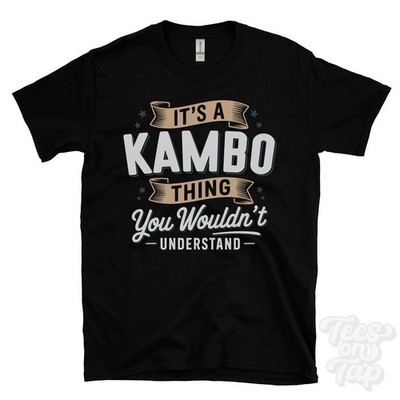 IT'S A KAMBO THING YOU WOULD'T UNDERSTAND T-SHIRT Name Nachname Familie Geschenk