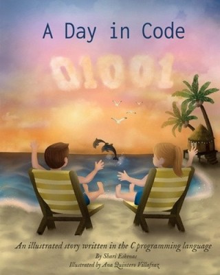 A Day in Code: An illustrated story written in the C programming language (Day