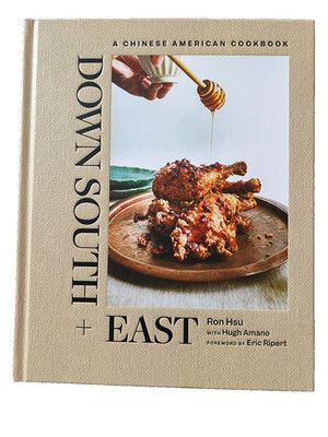 Down South + East: A Chinese American Cookbook Hardcover SIGNED