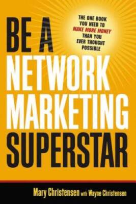 Be a Network Marketing Superstar: The One Book You Need to Make More Mone - GOOD