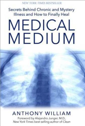 Medical Medium: Secrets Behind Chronic and Mystery Illness and How t - VERY GOOD