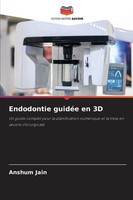 Anshum Jain | Endodontie GuidéE En 3D | Taschenbuch | FranzöSisch (2025)