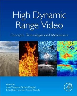 High Dynamic Range Video: Konzepte, Technologien und Anwendungen [gebunden]