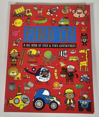 Find It!: A Big Book of Seek and   Find Adventures - Paperback