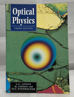 Optical Physics, S. Lipson. Cambridge, 3rd ed, 1995, reprint 2001, SC, Like New