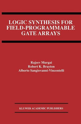 Logic Synthesis for Field-Programmable Gate Arrays (The Springer Internation...