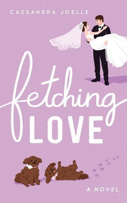 Cassandra Joelle | Fetching Love | Taschenbuch | Englisch (2025)