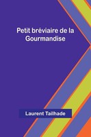 Petit BréViaire De La Gourmandise Laurent Tailhade Taschenbuch FranzöSisch 2025