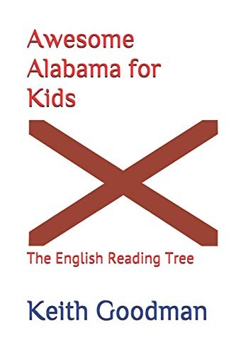 Awesome Alabama for Kids: The English Reading Tree by Goodman, Keith New<-