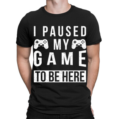 Lustiges Gamer Gaming Geschenk Herren Damen T-Shirts I Paused My Game To Be Here #TA-89