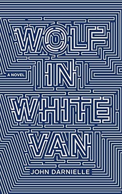 wolf in white van by john darnielle wolf in white van by john darnielle