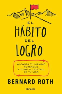 El hbito del logro / The Achievement Habit: Stop Wishing, Start Doing, and Take 