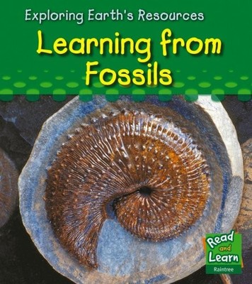 Learning from Fossils (Read and Learn: Exploring Earth's Resourc
