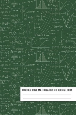 Further Pure Mathematics 3 Exercise Book: Squared Grid Notebook