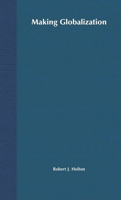 Robert Holton (u. a.) | Making Globalization | Buch | Englisch (2005)