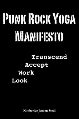 Punk Rock Yoga Manifesto Kimberlee Stedl New Book 9780615370002