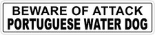  Aluminum Beware Of Attack Portuguese Water Dog 4" x 18" Metal Novelty Sign