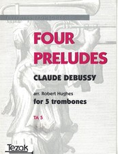 Four Preludes DEBUSSY For 5 Trombones Quintet Arr: Robert Hughes Sheet Music