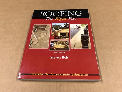 Roofing The Right Way Third Edition Paperback Book - Steven Bolt