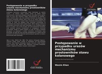 Wasim Khan | Post¿Powanie W Przypadku UrazóW Mechanizmu ProstownikóW Stawu...