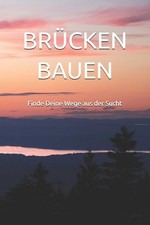 Brcken Bauen: Finde Deine Wege aus der Sucht by Guido Hollbein Paperback Book