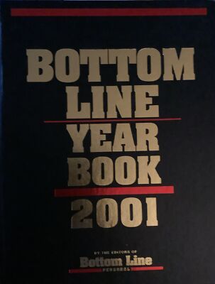 Bottom Line Year Book 2001 By The Editors of Bottom Line First Edition ...