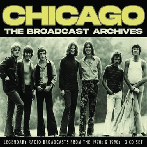 Chicago The Broadcast Archives: Legendary Radio Broadcasts from the 1970s & (CD)