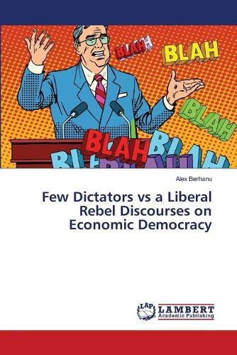 Thumbnail - Alex Berhanu Few Dictators Vs A Liberal Rebel Discourses On Econom