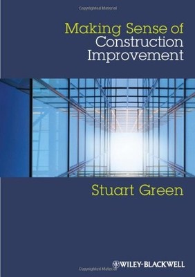 Making Sense of Construction Improvement: A Critical Review,Stua