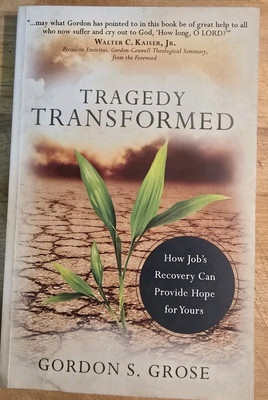 Tragedy Transformed by  Gordon S. Grose Signed copy First Edition 