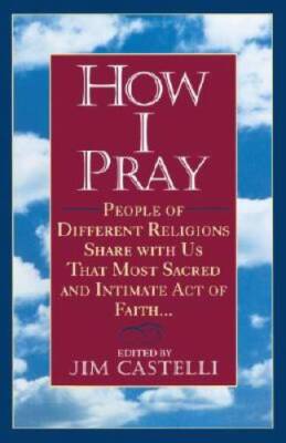 How I Pray: People of Different Religions Share with Us That Most Sacred  - GOOD