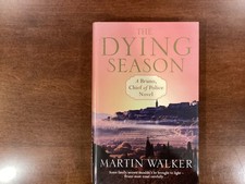 Martin Walker / The Dying Season signed & dated 1st Edition 2015