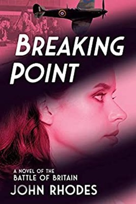 Breaking Point : A Novel of the Battle of Britain Paperback John
