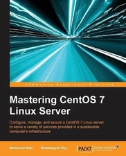 Mastering Centos 7 Linux Server by Mohamed Alibi (English) Paperback Book