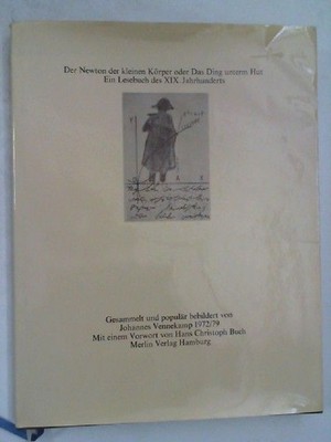 Der Newton der kleinen Körper oder das Ding unterm Hut. Ein Lesebuch des XIX. Ja