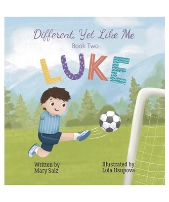 Different, Yet Like Me: Luke, Salz, Mary