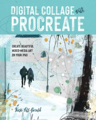 Digital Collage with Procreate: Create Beautiful Mixed  - Paperback NEW Fitz-Ger