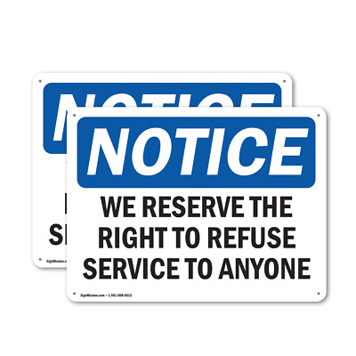 (2 Pack) We Reserve The Right To Refuse Service To Anyone OSHA Notice Sign Decal