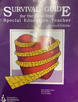 SURVIVAL GUIDE FOR THE FIRST-YEAR SPECIAL EDUCATION Revised Mary Kemper Cohen