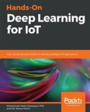 Hands-on Deep Learning for Iot, Paperback by Karim, MD. Rezaul; Razzaque, Moh...