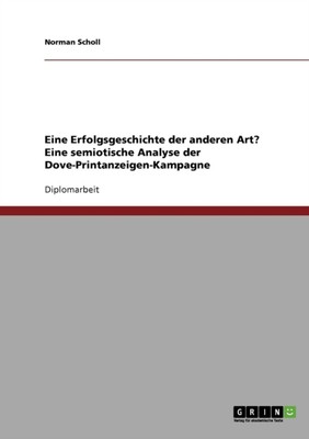 Scholl - Semiotische Analyse der Dove-Printanzeigen-Kampagne Eine Erfo - X555z