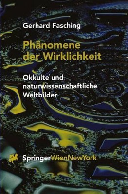 Phnomene der Wirklichkeit: Okkulte und naturwissenschaftliche Weltbilder by Gerh