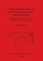 Chasser Les Chevaux à La Fin Du PaléOlitique Dans Le Bassin Parisien | Bignon